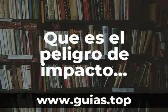 Que es impacto socio ambiental tesis 8 Que es el peligro de impacto mecanico