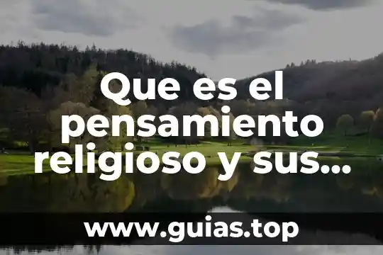 Que es el pensamiento lineal y sus caracteristicas 8 Que es el pensamiento religioso y sus caracteristicas