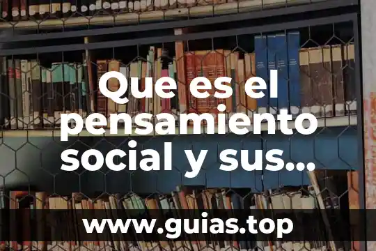 Qué es una alegoría y sus características 3 Que es el pensamiento social y sus caracteristicas