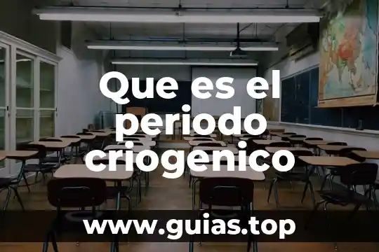 Que es un periodo de recesion 6 Que es el periodo criogenico