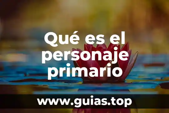 Qué es el personaje primario