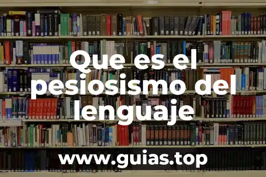 Que es un lenguaje de programacion y sus tipos 6 Que es el pesiosismo del lenguaje
