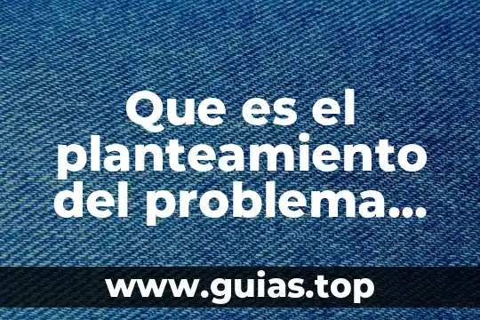 Qué es un dominio de internet y qué tipos existen 4 Que es el planteamiento del problema segun autores