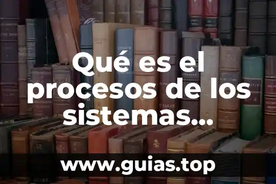Que es un mapa de procesos iso 9001 4 Qu茅 es el procesos de los sistemas operativos