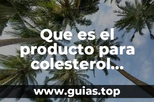 Qué es la simbología en un producto 8 Que es el producto para colesterol rupilinaza