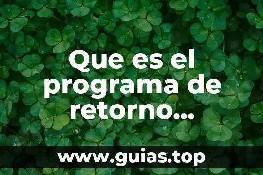 Que es mensaje de retorno en la comunicacion 4 Que es el programa de retorno voluntario asistido