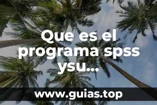 Qué es la psicología introducción 7 Que es el programa spss ysu importancia en psicologia