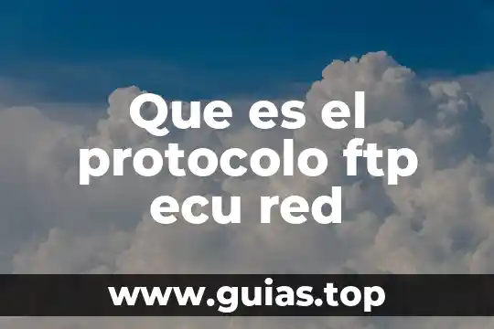 Qué es el protocolo de internet 7 Que es el protocolo ftp ecu red