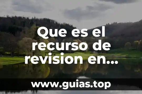 Que es un recurso acuicola 4 Que es el recurso de revision en admiistrativo