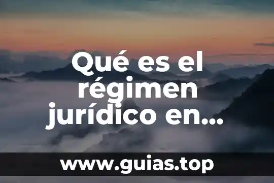Regimen interno que es 6 Qué es el régimen jurídico en contabilidad