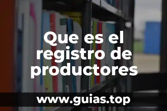 Registro de agua que es 8 Que es el registro de productores