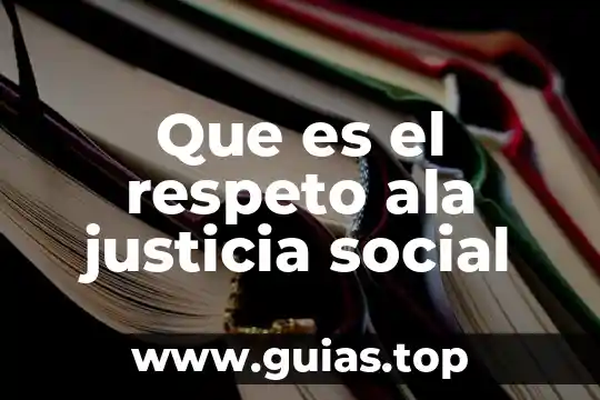 Qué es el respeto a la humanidad yah 5 Que es el respeto ala justicia social