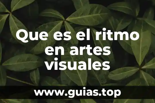 Concepto de que es el sonido en las artes visuales 6 Que es el ritmo en artes visuales
