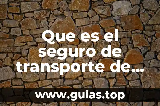 Que es el seguro de transporte de mercancias terrestre
