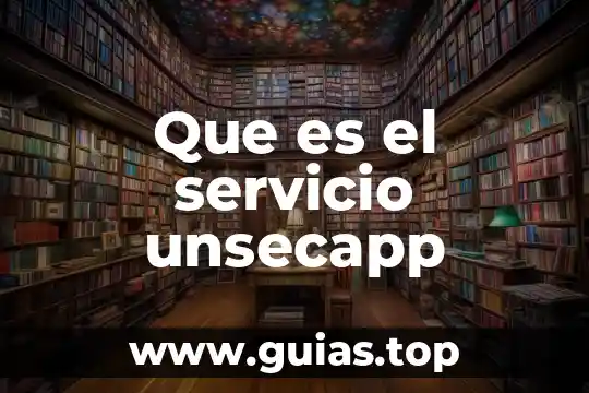 Que es el servicio unsecapp
