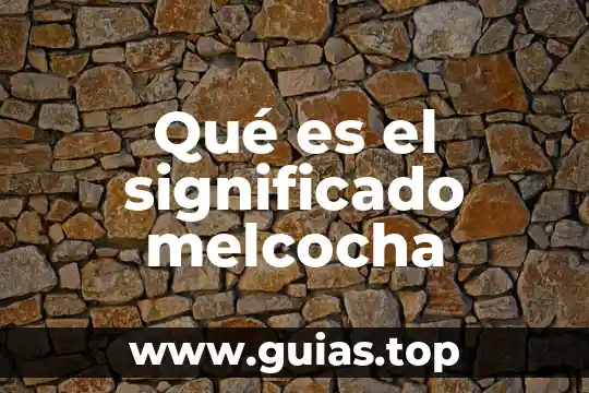 Que es dilucidar significado 7 Qué es el significado melcocha