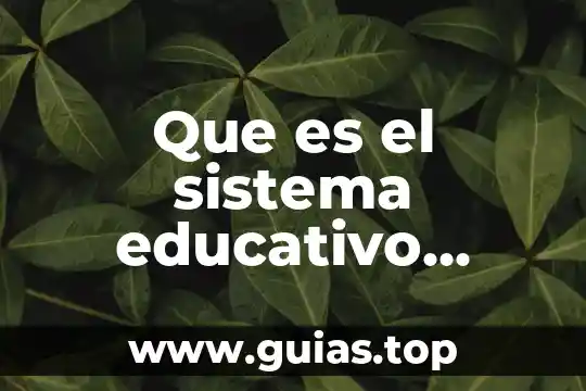 Qué es el estado nación mexicano 4 Que es el sistema educativo mexicano que tipo de competencias