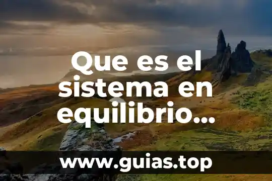 Que es el punto de equilibrio de una cafeteria 5 Que es el sistema en equilibrio estatico