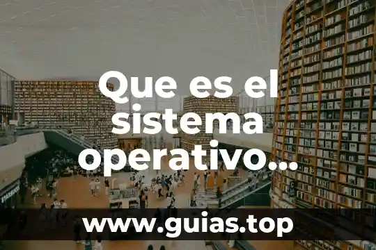 Que es ser colaborador 7 Que es el sistema operativo gráfico