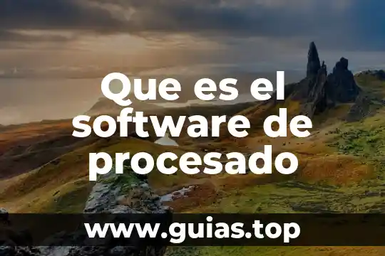 Que es software en informatica tipos 7 Que es el software de procesado