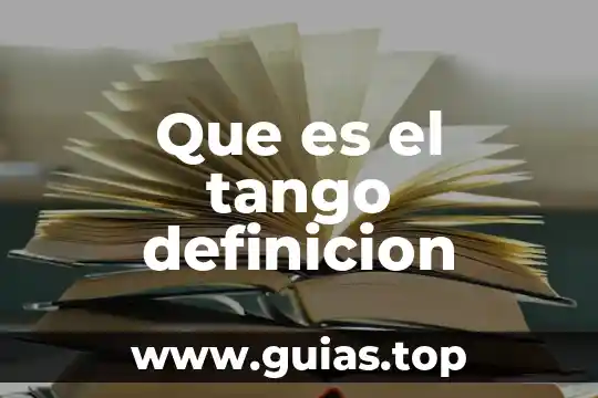 Qué es desasosiego definición 4 Que es el tango definicion