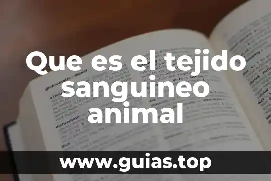 Que es un animal raptor 4 Que es el tejido sanguineo animal