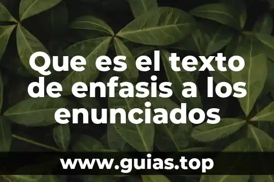 Concepto de que es un analis de texto 4 Que es el texto de enfasis a los enunciados