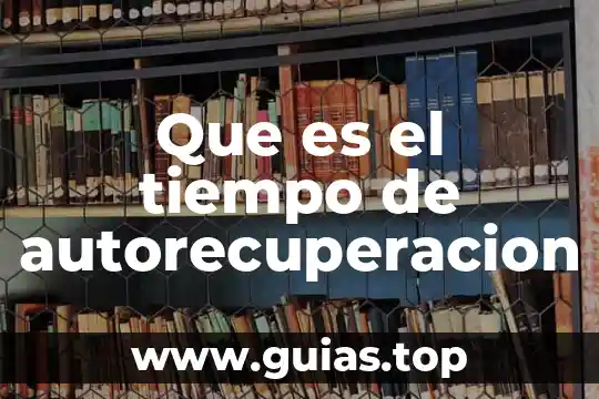 Que es tiempo de trabajo 4 Que es el tiempo de autorecuperacion