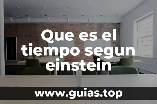 Qué es una dimensión del ser humano según Albert Einstein 6 Que es el tiempo segun einstein