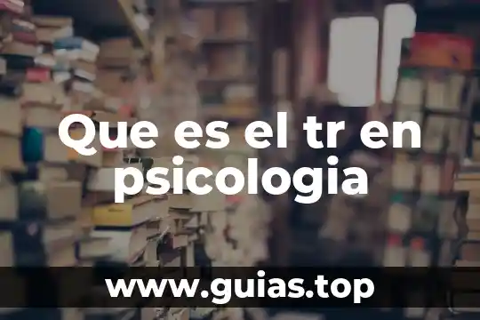 Que es el fundador de la psicologia de la conciencia 4 Que es el tr en psicologia