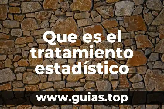 Que es el tratamiento estadístico