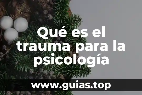 Que es da psicologia 8 Qué es el trauma para la psicología