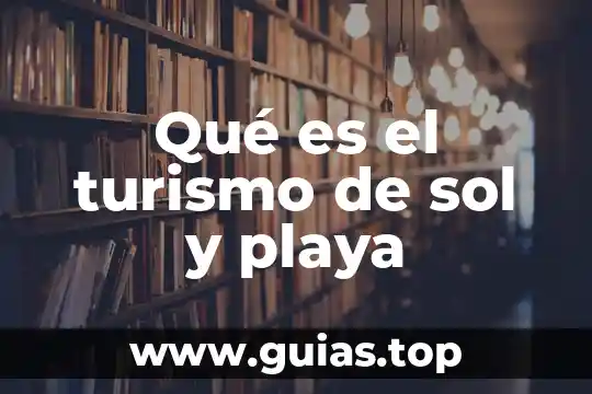 Que es base triple en turismo 3 Qué es el turismo de sol y playa