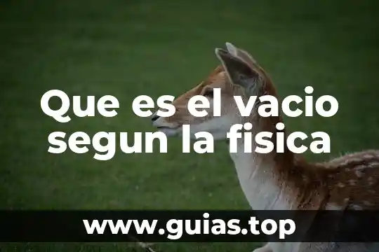 Que es el pensamiento cientifico segun einstein 7 Que es el vacio segun la fisica