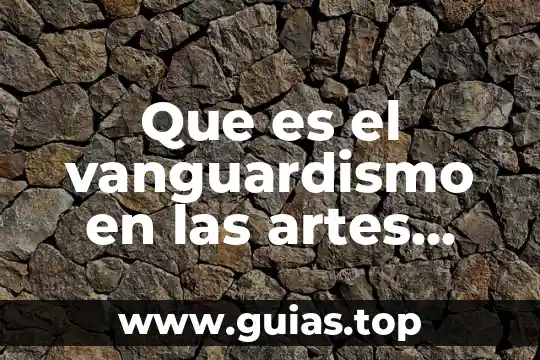 Concepto de que es el sonido en las artes visuales 7 Que es el vanguardismo en las artes visuales