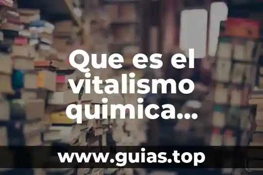 Que es la ideología organica 8 Que es el vitalismo quimica organica