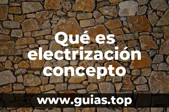 Que es el liderazf o concepto psicologico 7 Qué es electrización concepto