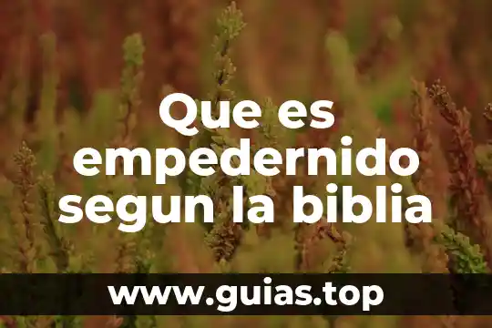 Qué es el fuego en la Biblia 5 Que es empedernido segun la biblia