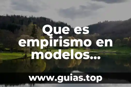 Qué es la representación gráfica de modelos 6 Que es empirismo en modelos epistemologicos