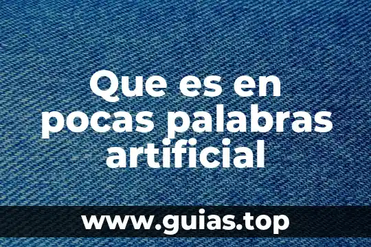 En pocas palabras que es un y ser individual 8 Que es en pocas palabras artificial