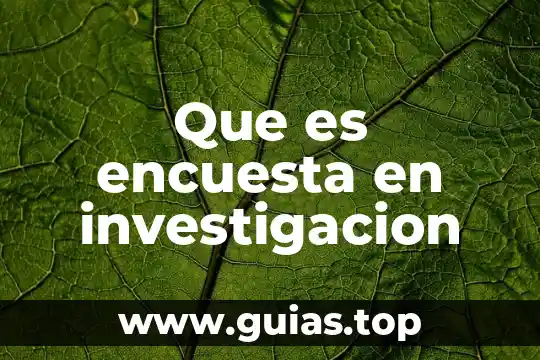 Que es una encuesta ejemplo para niños 5 Que es encuesta en investigacion