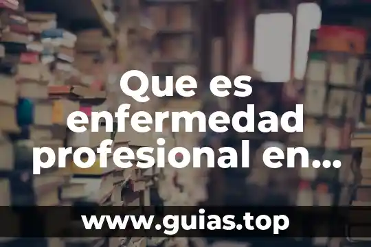 Que es un examen medico ocupacional 3 Que es enfermedad profesional en salud ocupacional