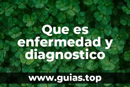 Para que es evaluación de examen diagnóstico 7 Que es enfermedad y diagnostico