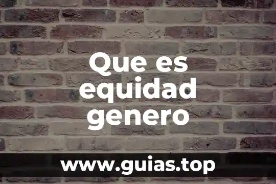 Qué es reflan en el género literario 8 Que es equidad genero