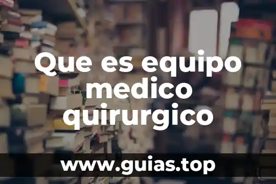 Que es una jornada medico asistencial 7 Que es equipo medico quirurgico