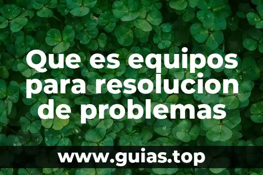 Para que es la resolución miscelánea fiscal 5 Que es equipos para resolucion de problemas