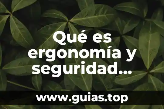 Que es el manejo de maquinas industrial over y rectas 8 Qué es ergonomía y seguridad industrial