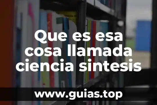 Que es esa cosa llamada ciencia resumen por capitulos 3 Que es esa cosa llamada ciencia sintesis