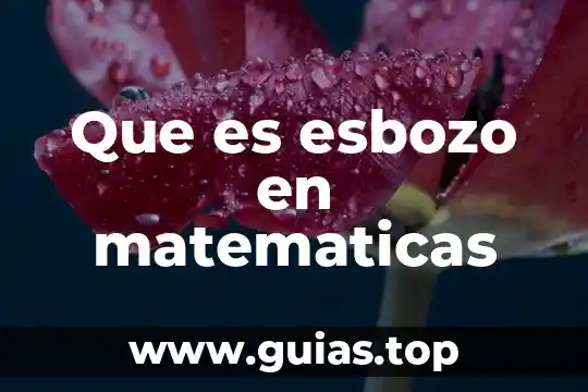 Que es la tabla de verdad en matematicas 4 Que es esbozo en matematicas