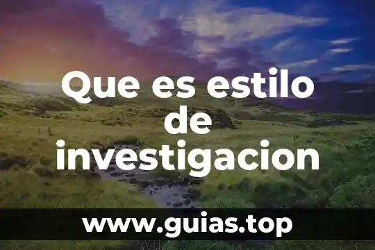 Que es investigacion de mercado concepto 8 Que es estilo de investigacion